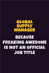 Global Supply Manager, Because Freaking Awesome Is Not An Official Job Title