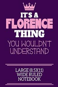 It's A Florence Thing You Wouldn't Understand Large (8.5x11) Wide Ruled Notebook
