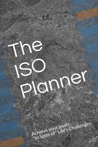 The ISO Planner: Achieving your goals "In Spite of" Life's Challenges