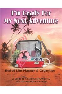 I'm Ready For My Next Adventure