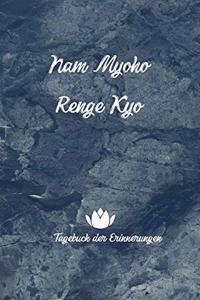 NAM MYOHO RENGE KYO - Tagebuch der Erinnerungen