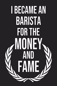 I became a Barista for the Money and Fame