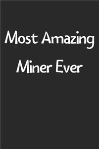 Most Amazing Miner Ever