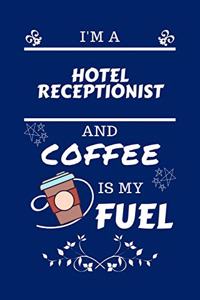 I'm A Hotel Receptionist And Coffee Is My Fuel