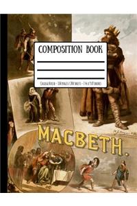Shakespeare's Macbeth Composition Book: College Ruled - 100 Pages / 200 Sheets - 7.44 X 9.69 Inches