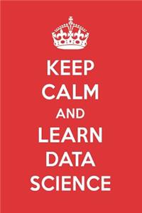 Keep Calm and Learn Data Science: Data Science Designer Notebook