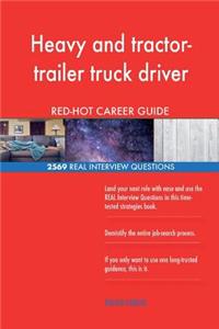 Heavy and tractor-trailer truck driver RED-HOT Career; 2569 REAL Interview Quest