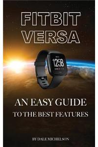Fitbit Versa: An Easy Guide to the Best Features