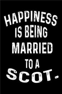 Happiness Is Being Married To A Scot.