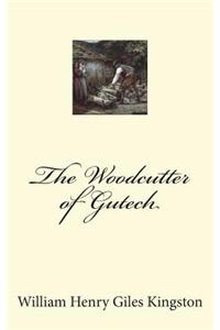 The Woodcutter of Gutech