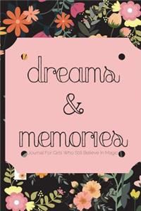 Dreams And Memories- Journal For Girls Who Still Believe In Magic