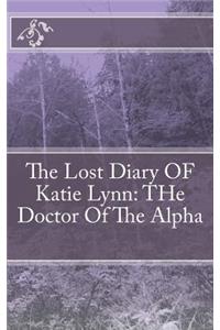 The Lost Diary of Katie Lynn Doctor of the Alpha and the Omega