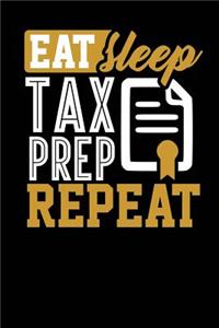 Eat Sleep Tax Prep Repeat
