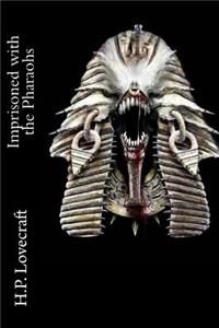 Imprisoned with the Pharaohs