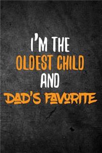 I'm The Oldest Child And Dad's Favorite