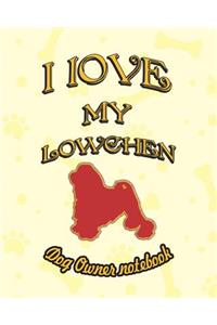 I Love My Lowchen - Dog Owner Notebook