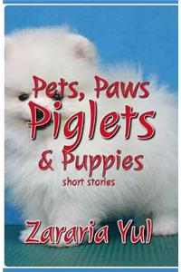 Pet, Paws, Piglets & Puppies
