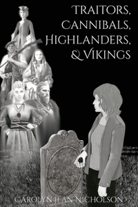 Traitors, Cannibals, Highlanders, and Vikings