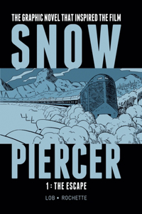 Snowpiercer Vol. 1: The Escape: The Escape