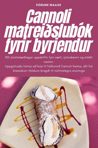 Cannoli matreiðslubók fyrir byrjendur