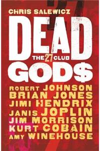 Dead Gods: The 27 Club