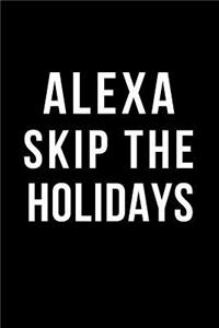 Alexa Skip the Holidays