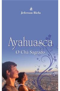 Ayahuasca o Chá Sagrado