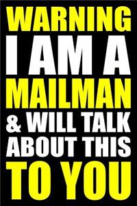 Warning I Am a Mailman and Will Talk about This to You