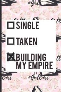 Single Taken Building My Empire: Blank Lined Notebook Journal Diary Composition Notepad 120 Pages 6x9