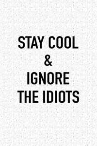 Stay Cool and Ignore the Idiots