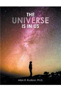 The Universe Is in Us