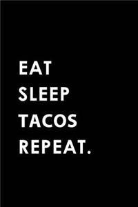 Eat Sleep Tacos Repeat
