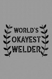 World's Okayest Welder