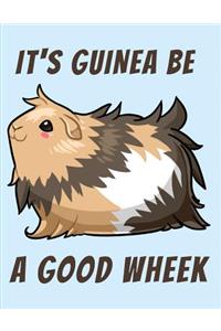 It's Guinea Be a Good Wheek Guinea Pig Sketchbook