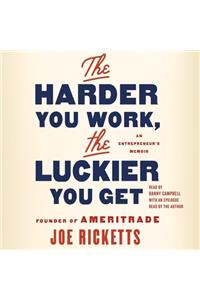 Harder You Work, the Luckier You Get