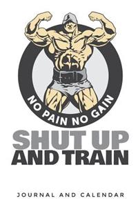 No Pain No Gain Shut Up and Train