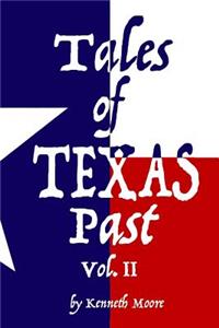 Tales of Texas Past Vol. II
