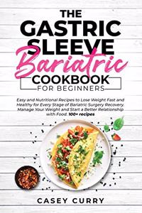 The Gastric Sleeve Bariatric Cookbook for Beginners