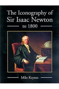 The Iconography of Sir Isaac Newton to 1800