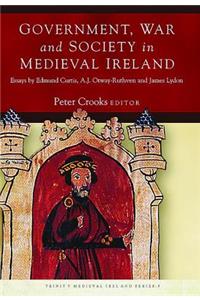 Government, War and Society in Medieval Ireland