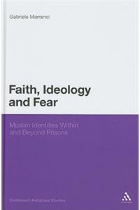 Faith, Ideology and Fear