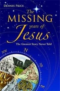 Missing Years Of Jesus : The Greate
