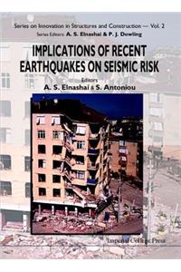 Implications of Recent Earthquakes on Seismic Risk