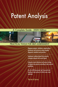 Patent Analysis A Complete Guide - 2020 Edition