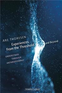 Experiences from the Threshold and Beyond