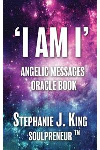 I AM I Angelic Messages Oracle Book