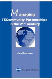 Managing IT/Community Partnerships in the 21st Century
