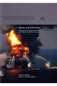 Navies and Soft Power: Historical Case Studies of Naval Power and the Nonuse of Military Force