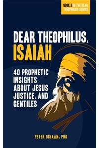 Dear Theophilus, Isaiah