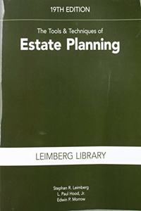 The Tools & Techniques of Estate Planning, 19th Edition